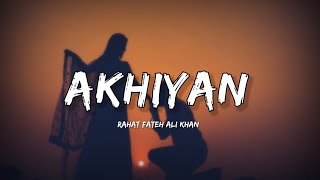 Akhiyan  Rahat Fateh Ali Khan Lyrics  Lyrical Bam Panjabi [upl. by Eusoj]