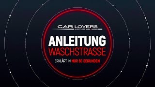 CARLOVERS  Anleitung Waschstraße in nur 60 Sekunden [upl. by Alyhs]