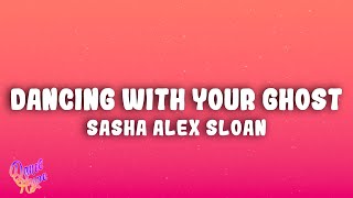 Sasha Alex Sloan  Dancing With Your Ghost [upl. by Charron]