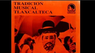 🔥 Tradición Musical Tlaxcalteca  INAH FULL ALBUM 1989 🔥 mexican folkmusic tlaxcala [upl. by Yauq]