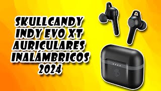 🔥 Skullcandy Indy EVO XT Auriculares In Ear Inalámbricos ✅ 2024 [upl. by Garrek]