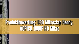 Produktbewertung USB Mikroskop Handy AOPICK 1080P HD Mikroskope für iPhone Android 10 Bis 200X Mi [upl. by Ellener]