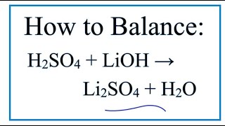 How to Balance H2SO4  LiOH  Li2SO4  H2O Sulfuric acid  Lithium hydroxide [upl. by Yniffit]