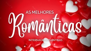 ❤️ Músicas Internacionais Antigas Românticas ❤️ AS MELHORES 36 [upl. by Anevad]