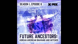 Future Ancestors Korean American Shamans and Witches [upl. by Artenal]