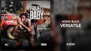 Kodak Black  Versatile 432Hz [upl. by Kaehpos]