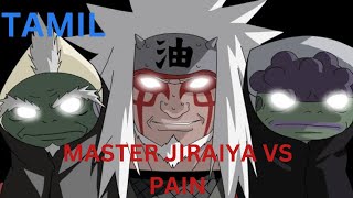 MASTER JIRAIYA VS PAIN FULL BATTLE TAMIL PART 1 [upl. by Ayak571]