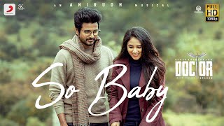 Doctor  So Baby Music Video  Sivakarthikeyan  Anirudh Ravichander  Nelson Dilipkumar [upl. by Sivrahc987]