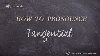 How to Pronounce Tangential Real Life Examples [upl. by Aiden]