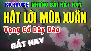 Karaoke vọng cổ Hát lời mùa xuân dây đào rất hay [upl. by Yenaffit]