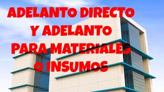 ADELANTO DIRECTO Y ADELANTO PARA MATERIALES O INSUMOS [upl. by Sami]