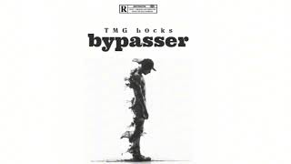 TMG L0cks  Bypasser Official Audio [upl. by Hailey]