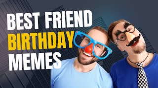 Top 10 Happy Birthday Best Friend Memes  cursed meme [upl. by Mochun]