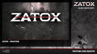 Zatox  Creation [upl. by Ynney215]