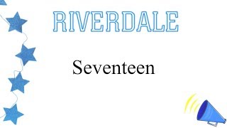 Riverdale  Seventeen lyrics [upl. by Edson910]