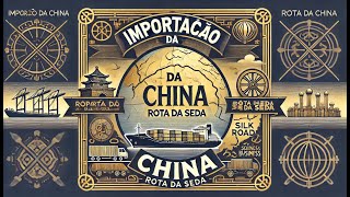 Conheça as Vantagens de Importar da China a História da China a Rota da Seda e Importação da China [upl. by Joshia]