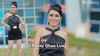 Cas Pheej qhua luag by npauj kub xyooj 2023 original MV [upl. by Tristam]