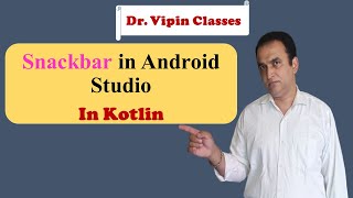 Snackbar in Android Studio  Dr Vipin Classes [upl. by Aicilla]