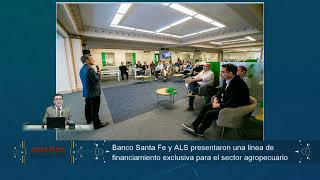 Banco Santa Fe y ALS presentaron una alianza para el sector agropecuario [upl. by Charla]