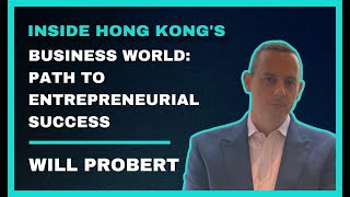 Quinntessential Questions 17 with Will Probert Entrepeneurialism Inside Hong Kong’s Business World [upl. by Euqinahs]