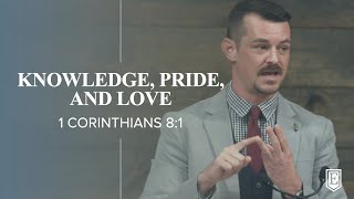 KNOWLEDGE PRIDE AND LOVE 1 Corinthians 81 [upl. by Alorac]