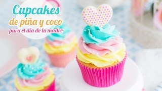 Cupcakes de Piña y Coco  Idea día de la madre  Quiero Cupcakes [upl. by Epilihp]