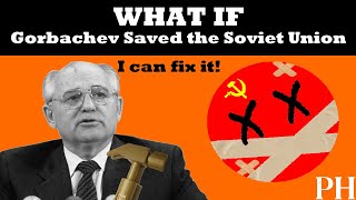 What if Gorbachev Saved the Soviet Union [upl. by Naud]