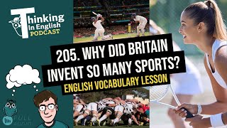 205 Why Did Britain Invent So Many Sports English Vocabulary Lesson [upl. by Ginsberg]