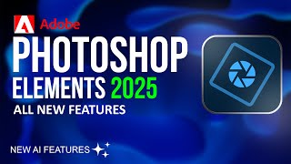 5 Insane New Updates in Photoshop Elements 2025 in Under 5 Minutes [upl. by Ojyram]