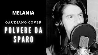 Gaudiano  Polvere Da Sparo  Cover By Melania Sanremo 2021 [upl. by Nnaycnan647]