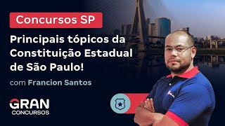 Concursos SP Principais tópicos da Constituição Estadual de São Paulo [upl. by Wyne757]