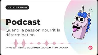 Podcast  Quand la passion nourrit la détermination ✨ [upl. by Enneiluj]