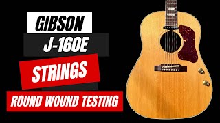 Gibson J160e Round Wound String Testing [upl. by Travis]