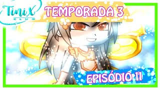 ꧁ Tinix Club  Temporada 3 ꧂ Episódio 11 Sunlix Enchantix  EPISÓDIO COMPLETO [upl. by Aihsaei]