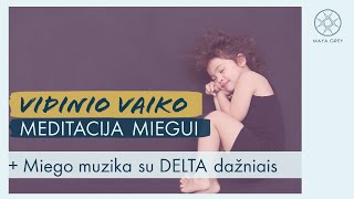 VIDINIO VAIKO meditacija miegui lietuviškai  2 val raminanti muzika miegui su DELTA miego dažniais [upl. by Enelrac]