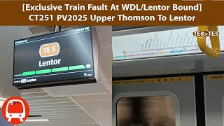 Exclusive Train Fault At WDLLentor Bound CT251 PV2025 Upper Thomson To Lentor [upl. by Norris]