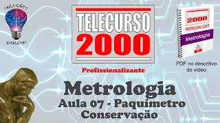 Telecurso 2000  Metrologia  07 Paquímetro Conservação [upl. by Aimerej606]