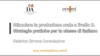 Stimolare la produzione orale a livello B Webinar Ornimi  Dante Praga [upl. by Ardnusal]