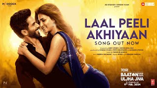 Laal Peeli Akhiyaan Song Shahid KapoorKriti SanonTanishkRomy  Teri Baaton Mein Aisa Uljha Jiya [upl. by Racklin]