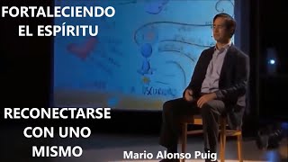 RECONECTARSE CON UNO MISMO  Mario Alonso Puig [upl. by Airolg]