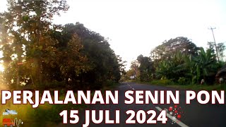 PERJALANAN SENIN PON 15 JULI 2024 [upl. by Suivatnom]