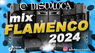 MIX FLAMENCO 2024  DJ DISCOLOCA  Rumba Pop  Flamenkito  Bulería  Rumbatón  Flamenco salsero [upl. by Montagna]