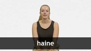 How to pronounce HAINE in French [upl. by Sewoll]