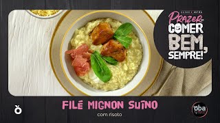 Receita Filé Mignon Suíno com Risoto  Oba Reserve  Oba Hortifruti [upl. by Catriona]