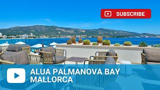 Alua Palmanova Bay Palma Nova  Mallorca [upl. by Ayikan]