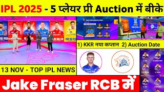 IPL 2025  10 Big News  Kkr Captain Jake Fraser In Rcb Pre Auction Mega Auction Date Csk Msd [upl. by Menken]