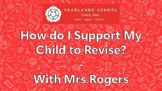 How Do I Support My Child To Revise  With Mrs Rogers [upl. by Amahcen]