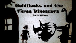 Goldilocks and the three Dinosaurs by Mo Willems Shadow Theatre with MsRodica [upl. by Nassi]