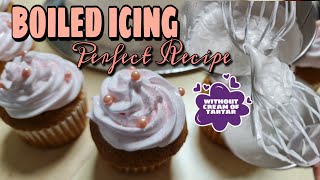 BOILED ICING RECIPE  PERFECT WITHOUT CREAM OF TARTAR  EASY STEP BY STEP TUTORIAL BY MAICALLECTION [upl. by Ardnohsal]