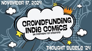 WORKSHOP From Thought Bubble 24  Crowdfunding Indie Comics An Overview for Creators [upl. by Hammond985]